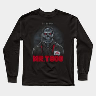 Mr. T800 Long Sleeve T-Shirt